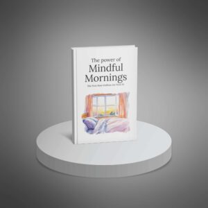 The Power of Mindful Mornings