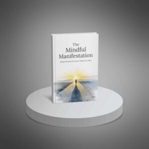 The Mindful Manifestation
